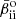 $ \bar\beta^{\mathrm{o}}_{\mathrm{ii}} $
