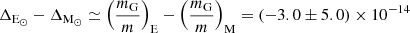 $$ \begin{aligned} \Delta _{\rm E_\odot } - \Delta _{\rm M_\odot } \simeq \left(\frac{m_{\rm G}}{m}\right)_{\rm E} - \left(\frac{m_{\rm G}}{m}\right)_{\rm M} = (-3.0 \pm 5.0) \times 10^{-14} \end{aligned} $$