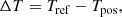 $$ \begin{aligned}&\Delta T = T_{\mathrm{ref} } - T_{\mathrm{pos} }, \end{aligned} $$