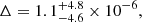 $$ \begin{aligned}&\Delta =1.1_{-4.6}^{+4.8} \times 10^{-6} ,\end{aligned} $$