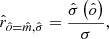 $$ \begin{aligned} \hat{r}_{\hat{o} = \hat{m}, \hat{\sigma }} = \frac{\hat{\sigma }\left(\hat{o}\right)}{\sigma }, \end{aligned} $$