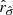 $ \hat{r}_{\hat{\sigma}} $