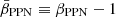 $ \bar\beta_{\mathrm{PPN}} \equiv \beta_{\mathrm{PPN}} - 1 $
