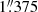 $ 1{{\overset{\prime\prime}{.}}}375 $