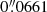 $ 0{{\overset{\prime\prime}{.}}}0661 $