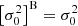 $ \left[\sigma_0^2 \right]^{\mathrm{B}}=\sigma_0^2 $