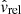 $ \hat{\mathbf{\mathit{v}}}_{\mathrm{rel}} $