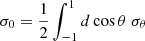 $ \sigma_0 = \frac{1}{2}\int_{-1}^{1} {d}\cos \theta \ \sigma_\theta $