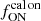 $ f_{\mathrm{ON}}^{\mathrm{cal\,on}} $