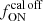 $ f_{\mathrm{ON}}^{\mathrm{cal\,off}} $