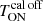$ T_{\mathrm{ON}}^{\mathrm{cal\,off}} $
