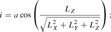 $$ \begin{aligned} i = a\cos \left(\frac{L_Z}{\sqrt{L_X^2 + L_Y^2 + L_Z^2}}\right); \end{aligned} $$