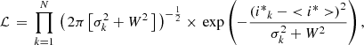 $$ \begin{aligned} \mathcal{L} \,=\,\prod _{k=1}^N\, \left(\,2\pi \left[\sigma _k^2 + W^2 \, \right]\,\right)^{-\frac{1}{2}} \times \,\exp \left(-\frac{\left(i^*{_k} \,- < i^*>\right)^2}{\sigma _k^2 + W^2} \right), \end{aligned} $$