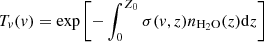 $ T_v(v)=\exp\left[-\int_0^{Z_0} \sigma(v,z)n_{{\rm H}_2{\rm O}}(z){\rm d}z\right] $