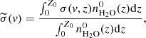 $$ \begin{aligned} \widetilde{\sigma }(v)=\frac{\int _0^{Z_0} \sigma (v,z) n_{\mathrm{H}_2\mathrm{O}}^0(z)\mathrm{d}z}{\int _0^{Z_0} n_{\mathrm{H}_2\mathrm{O}}^0(z)\mathrm{d}z}, \end{aligned} $$