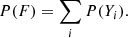 $$ \begin{aligned} P(F) = \sum _{i} P(Y_i). \end{aligned} $$
