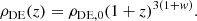 $$ \begin{aligned} {\rho _{\rm DE} (z) = \rho _{\rm DE,0} (1+z)^{3(1+{ w})}.} \end{aligned} $$