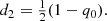 $$ \begin{aligned} {d_2 = \tfrac{1}{2} (1 - q_0).} \end{aligned} $$