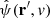 $ \hat{\psi}(\mathbf{r}^\prime,v) $