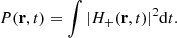 $$ \begin{aligned} P(\mathbf r ,t)=\int |H_+(\mathbf r ,t)|^2 \mathrm{d}t. \end{aligned} $$