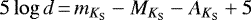 $5\log d\,{=}\,m_{{ K_{\textrm{S}}}} - M_{{ K_{\textrm{S}}}} - A_{{ K_{\textrm{S}}}} + 5$