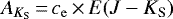 $A_{{ K_{\textrm{S}}}}\,{=}\,c_{\mathrm{e}}\,{\times}\, E(J-{ K_{\textrm{S}}})$