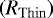 $\left(R_{\mathrm{Thin}}\right)$