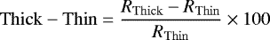 \begin{equation*} \mathrm{Thick-Thin} = \frac{R_{\mathrm{Thick}}-R_{\mathrm{Thin}}}{R_{\mathrm{Thin}}} \times 100 \end{equation*}