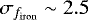 $\sigma_{f_{\mathrm{iron}}}\sim2.5$