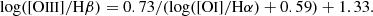 $$ \begin{aligned}&\log ([{\text{O}}{\small {{\text{III}}}}]/\mathrm H\beta ) = 0.73/{(\log ([{\text{O}}{\small {{\text{I}}}}]/\mathrm H\alpha ) + 0.59)} + 1.33. \end{aligned} $$