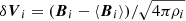 $ \delta {\boldsymbol{V}}_i =( {\boldsymbol{B}}_i - \langle{\boldsymbol{B}}_i\rangle) /\sqrt{4\pi \rho_i} $