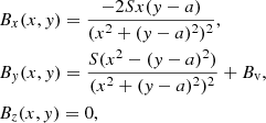$$ \begin{aligned} \begin{aligned}&B_{x}(x,y)=\frac{-2Sx(y-a)}{(x^2+(y-a)^2)^{2}} ,\\&B_{y}(x,y)=\frac{S(x^2-(y-a)^2)}{(x^2+(y-a)^2)^{2}}+B_{\rm v} ,\\&B_{z}(x,y)=0 , \end{aligned} \end{aligned} $$
