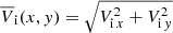 $ \overline{V}_{\mathrm{i}}(x,y)=\sqrt{V_{\mathrm{i} \, x}^2+V_{\mathrm{i}\,y}^2} $