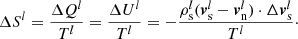 $$ \begin{aligned} \Delta S^l = \frac{\Delta Q^l}{T^l} = \frac{\Delta U^l}{T^l} = -\frac{\rho _{\rm s}^l(\boldsymbol{v}_{\rm s}^l - \boldsymbol{v}_{\rm n}^l) \cdot \Delta \boldsymbol{v}_{\rm s}^l}{T^l}\cdot \end{aligned} $$