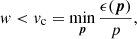 $$ \begin{aligned} w < v_{\rm c} = \min _{\boldsymbol{p}} \frac{\epsilon (\boldsymbol{p})}{p}, \end{aligned} $$