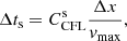 $$ \begin{aligned} \Delta t_{\text{s}} = C^{\text{s}}_{\text{CFL}} \frac{\Delta x}{v_{\text{max}}}, \end{aligned} $$