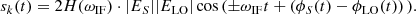 $$ \begin{aligned} s_{k}(t)=2H(\omega _{\rm IF})\cdot |E_S||E_{\rm LO}|\cos {\left(\pm \omega _{\rm IF}t+(\phi _S(t)-\phi _{\rm LO}(t))\,\right)}. \end{aligned} $$