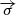 $ \overrightarrow{\sigma} $