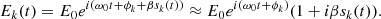 $$ \begin{aligned} E_k(t)=E_0 e^{i(\omega _0 t+\phi _k+\beta s_k(t))}\approx E_0 e^{i(\omega _0 t+\phi _k)}(1+i\beta s_k(t)) .\end{aligned} $$
