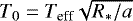 $T_0 = T_{\textrm{eff}} \sqrt{R_*/a}$