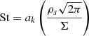$$ \begin{aligned} \mathrm{St}=a_k \left( \dfrac{\rho _s \sqrt{2\pi }}{\Sigma }\right) \end{aligned} $$
