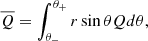 $$ \begin{aligned} \overline{Q}=\int _{\theta _-}^{\theta _+} r \sin {\theta } Q d\theta , \end{aligned} $$