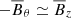 $ -\overline{B}_\theta \simeq \overline{B}_z $