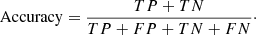 $$ \begin{aligned} \mathrm{Accuracy}= \frac{TP + TN}{TP + FP + TN + FN}\cdot \end{aligned} $$