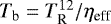 $T_{\textrm{b}} = T_{\textrm{R}}^{12}/ \eta_{\textrm{eff}}$