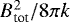 $B_{\textrm{tot}}^{2}/8\pi k$