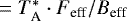 $= T_{\textrm{A}}^{*} \cdot F_{\textrm{eff}}/B_{\textrm{eff}}$
