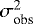 $\sigma_{\textrm{obs}}^{2}$