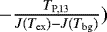 $-\frac {T_{\textrm{P,13}}}{J(T_{\textrm{ex}})-J(T_{\textrm{bg}})})$