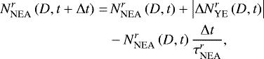 \begin{align*} N_{\text{NEA}}^{r}\left(D,t&#x002B;\Delta t \right)=&\,N_{\text{NEA}}^{r}\left(D,t\right)&#x002B;\left| \Delta N_{\text{YE}}^{r}\left(D,t\right)\right|\nonumber\\ &- N_{\text{NEA}}^{r}\left(D,t\right)\frac{\Delta t}{\tau_{\text{NEA}}^{r}}, \end{align*}